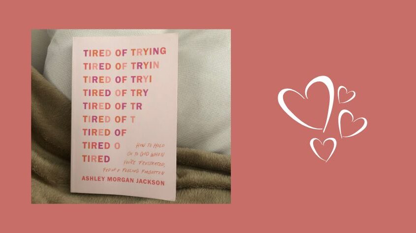 Tired of Trying by Ashley Morgan Jackson